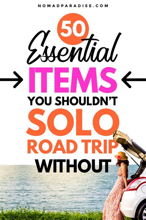 Solo Road Trip Essentials Items And Checklist Nomad Paradise In