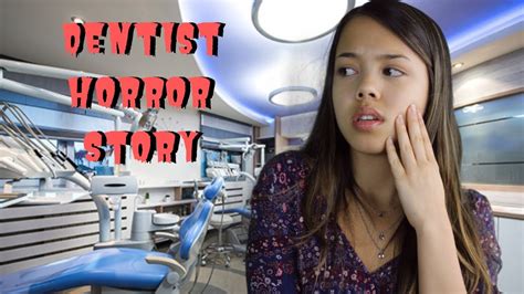 Storytime Dentist Horror Story Youtube