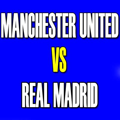 We accept bets on football: Manchester United FC vs Real Madrid CF Tickets ...