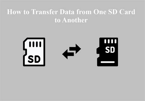 How To Transfer Data From One Sd Card To Another