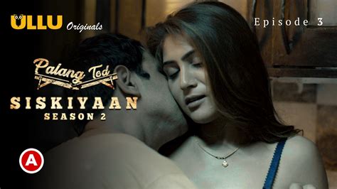 Palang Tod Siskiyaan S02 E3 2022 Hindi Hot Web Series Ullu