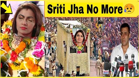 Sriti Jha Passed Away Sriti Jha Last Video Youtube