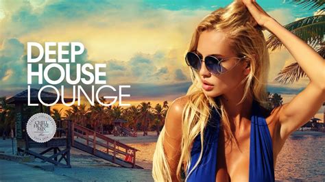 Deep House Lounge Sunset Chill Out Mix Youtube