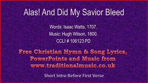 Alas And Did My Savior Bleedat The Cross Hymn Lyrics And Music Youtube