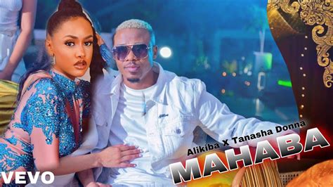 Alikiba Ft Tanasha Mahaba Official Music Video Youtube