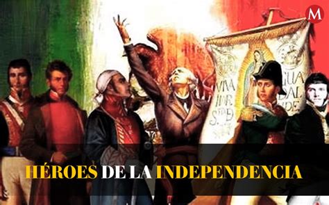 Total Imagen Nombres De Heroes De La Independencia Consejotecnicoconsultivo Com Mx