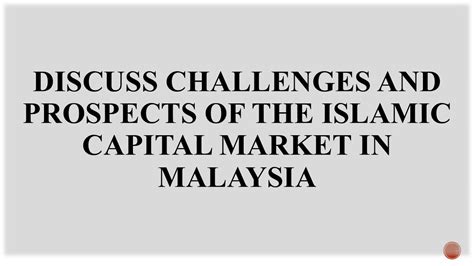 .directions of islamic financial system in malaysia and its readiness in meeting future challenges. Challenges and Prospects of the Islamic Capital Market in ...
