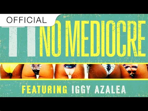 T I Feat Iggy Azalea And Migos S No Mediocre Grandtheft Remix Remix By Grandtheft Whosampled