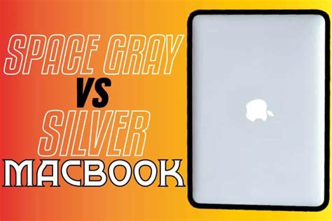 Space Gray Vs Silver Macbook The Best Comparison Guide Textually