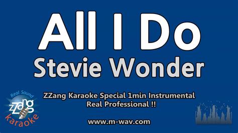 Stevie Wonder All I Do 1 Minute Instrumental Zzang Karaoke Youtube