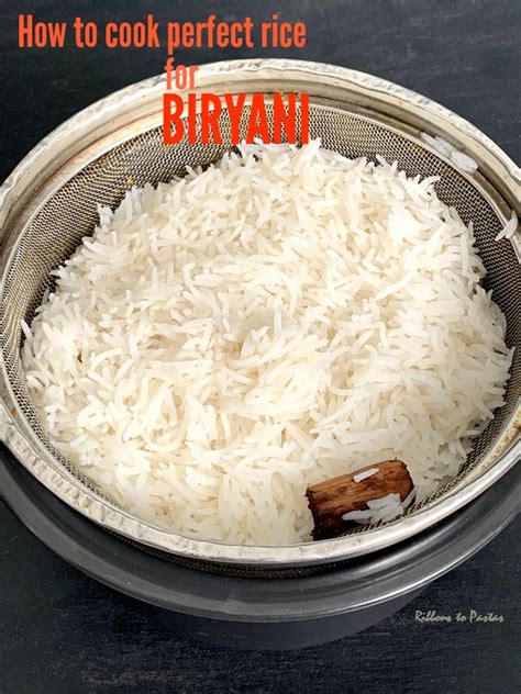 How To Cook Perfect Rice For Biryani Ribbons To Pastas