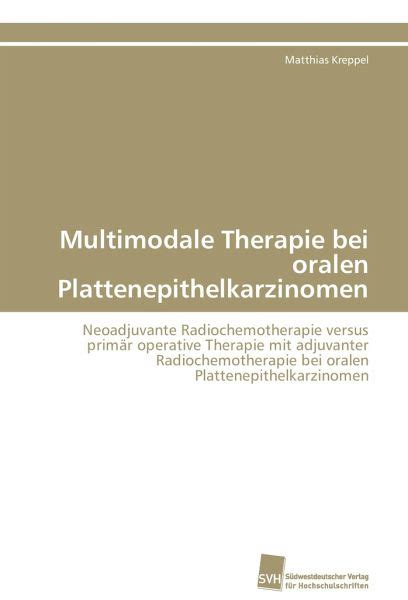 Multimodale Therapie Bei Oralen Plattenepithelkarzinomen Von Matthias