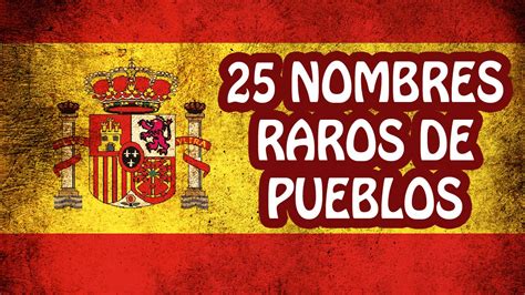 25 Pueblos Con Nombres Mas Extraños De España Sabías Que Youtube