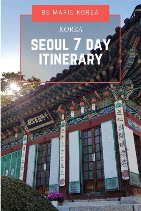 Seoul Itinerary 7 Days What To Do 7 Days In Seoul Be Marie Korea