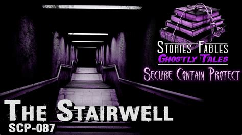Secure Contain Protect Scp 087 The Stairwell Never Ending Fear