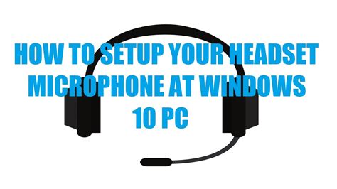 How To Setup Your Headset Microphone At Windows Pc Youtube