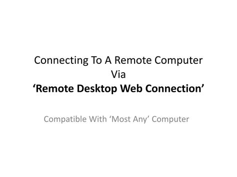 Ppt Connecting To A Remote Computer Via ‘remote Desktop Web