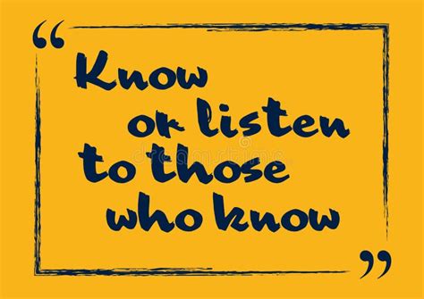 Know Or Listen To Those Who Know Motivational Quote Stock Vector