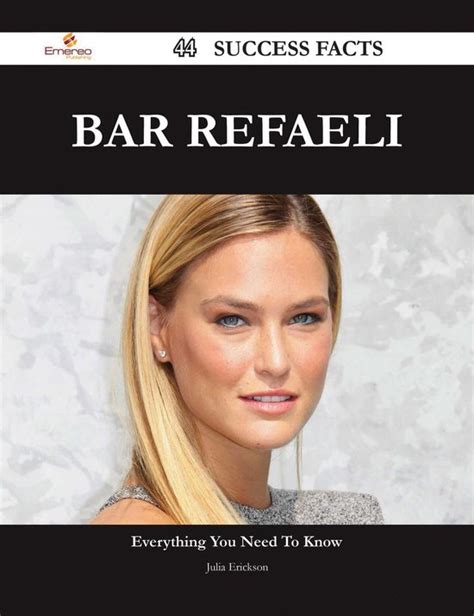 Bar Refaeli 44 Success Facts Everything You Need To Know About Bar Refaeli Ebook