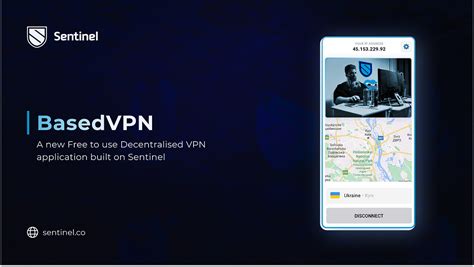 Basedvpn — A New Free To Use Decentralized Vpn Built On Sentinel By Sentinel Sentinel Medium