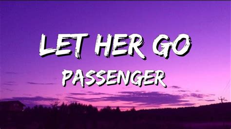 Passenger Let Her Go Lyrics Youtube