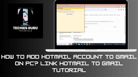 How To Add Hotmail Account To Gmail On Pc Link Hotmail To Gmail