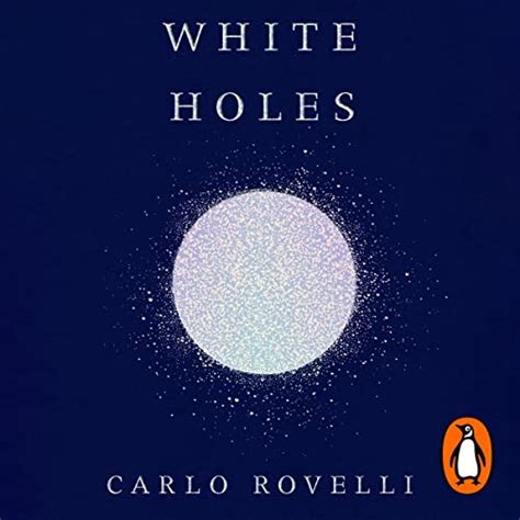 White Holes Inside The Horizon Audio Download Carlo Rovelli