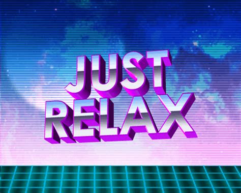 Just Relax S Find And Share On Giphy