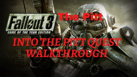 Fallout 3 The Pitt Into The Pitt Quest Walkthrough Youtube