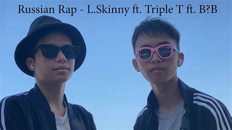 Russia Rap World History Project Lil Skinny Ft Triple T Ft Bb Prod Frozy Youtube