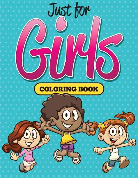 Just For Girls Coloring Book By Speedy Publishing Llc Goodreads