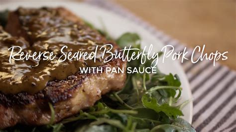 Reverse Seared Butterflied Pork Chop With Pan Sauce Youtube