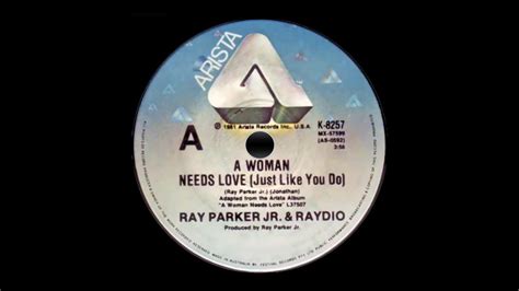 A Woman Needs Love Ray Parker Jr And Raydio Youtube