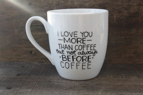 I Love You More Than Coffee Funny Coffee By Morningsunshineshop