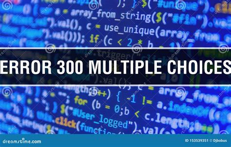Error 300Â Multiple Choices Concept Illustration Using Code For Developing Programs And App