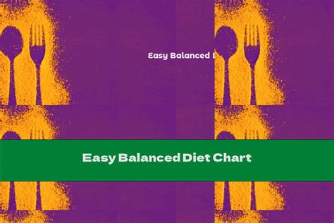 Easy Balanced Diet Chart This Nutrition