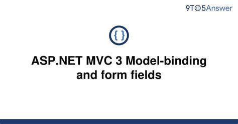 Solved Asp Net Mvc Model Binding And Form Fields To Answer