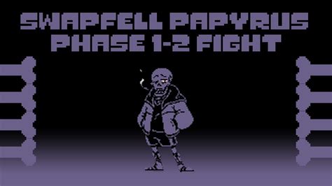 Undertale Swapfell Papyrus Phase 1 2 Fight Completed Youtube