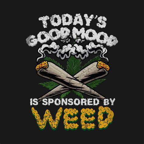 From weed quotes by celebrities to quotes about marijuana by politicians and scientists, this page offers a huge selection of weed quotes that you are free to use as long as you attribute the statement. Marijuana Cannabis Weed 420 Funny Quotes Humor - Marijuana - T-Shirt | TeePublic