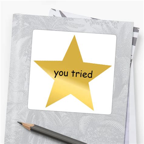 You Tried Gold Star Award Sticker By Lolhammer Redbubble