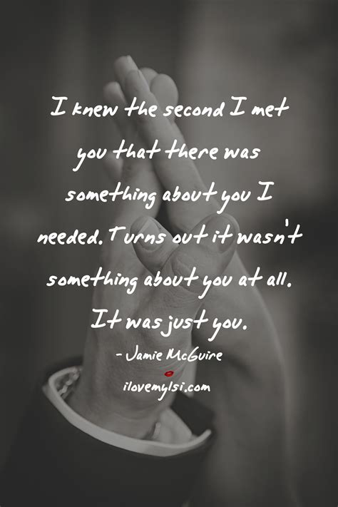 I Knew The Second I Met You I Love My Lsi Love Quotes Romantic