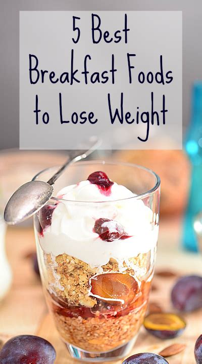 Oatmeal is a healthy and delicious breakfast option, especially if you're looking to lose weight. 5 Best Foods to Eat in Breakfast and Lose Weight
