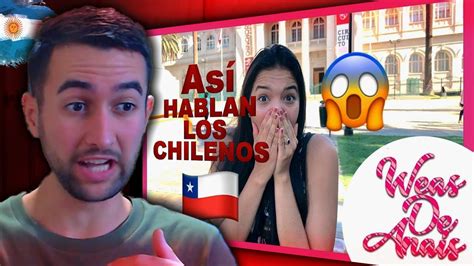 Argentino Aprende Modismos Chilenos 🇨🇱😱🇦🇷 Youtube