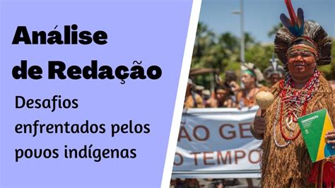 Os desafios enfrentados pelos povos indígenas no Brasil no século XXI análise de redação YouTube