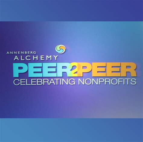 The Annenberg Foundation And Annenberg Alchemy Celebrate The 2nd Peer To Peer Annenberg Foundation