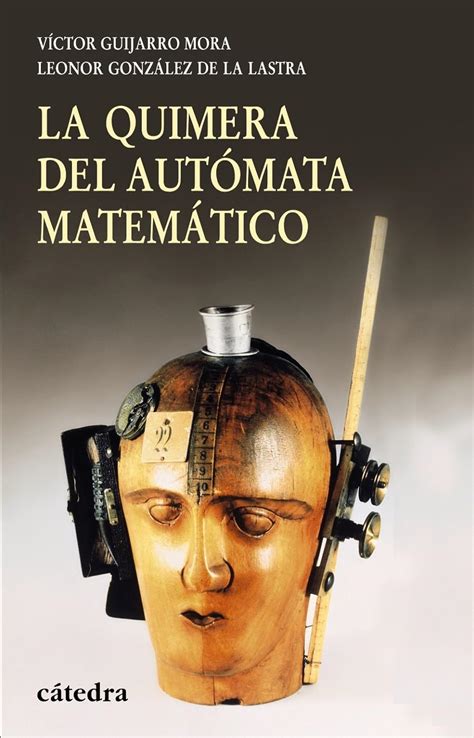 La Quimera Del Autómata Matemático Del Calculador Medieval A La