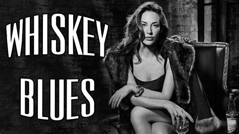 Whiskey Blues Music Beautiful Relaxing Blues Music Best Of Slow Blues All Time Youtube