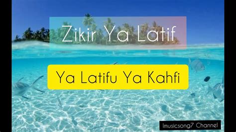 Bunalımlı felaketli anlarda bu ada sarılmak kurtuluşa vesile olur. Zikir Ya Latif-Penyejuk Hati dan Jiwa - YouTube