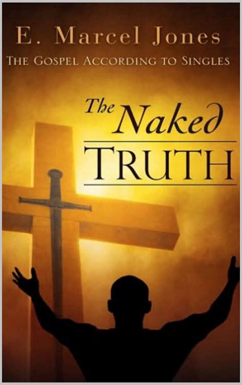 Amazon Com The Naked Truth The Gospel According To Singles The Gospel According To Singles