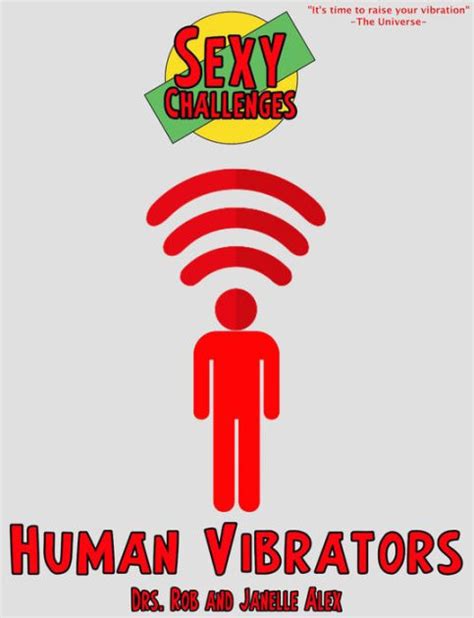 Sexy Challenges Human Vibrators By Rob Alex Ebook Barnes And Noble®